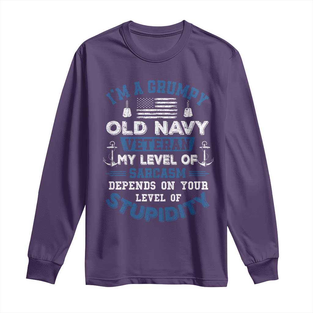 I Am A Grumpy Old Navy Veteran My Level Of Sarcasm Depends On Your Level Of Stupidity Long Sleeve Shirt - Wonder Print Shop