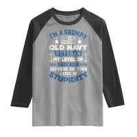 I Am A Grumpy Old Navy Veteran My Level Of Sarcasm Depends On Your Level Of Stupidity Raglan Shirt - Wonder Print Shop
