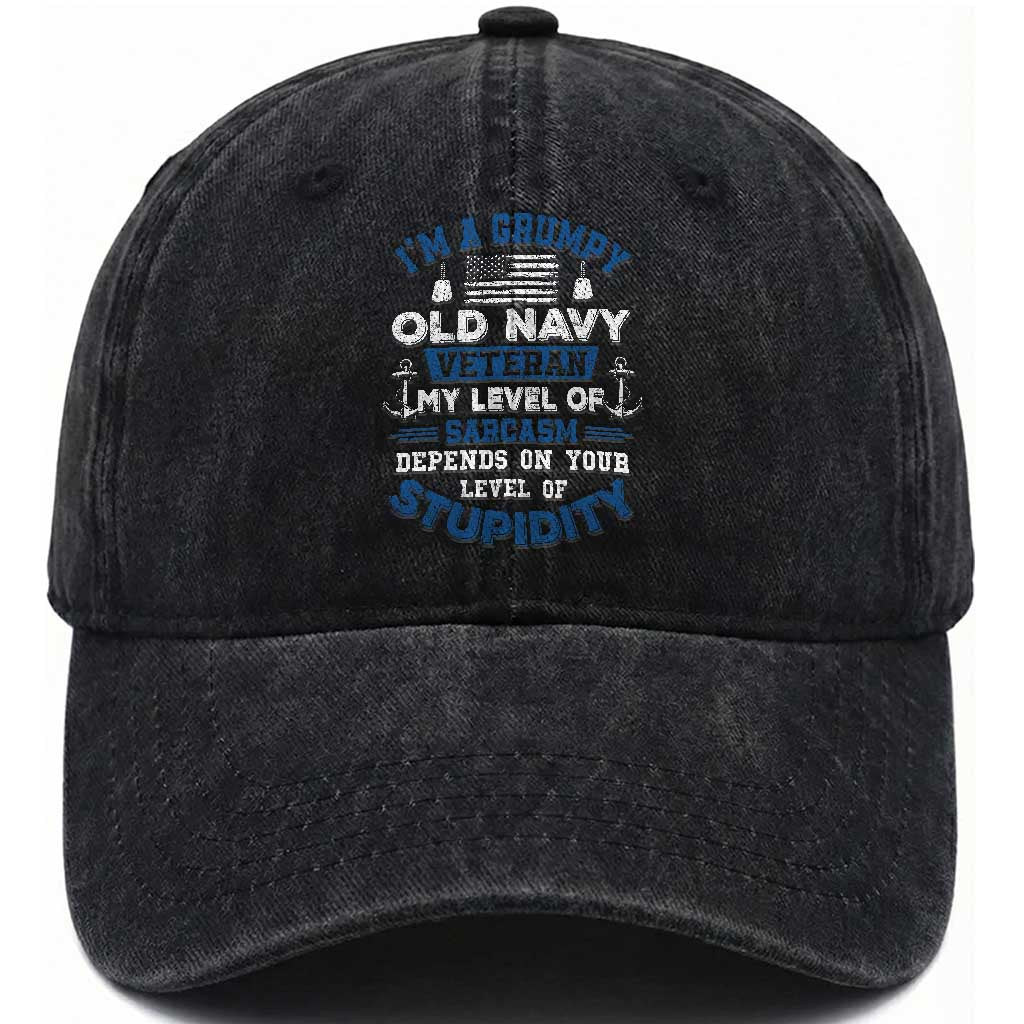 I Am A Grumpy Old Navy Veteran My Level Of Sarcasm Depends On Your Level Of Stupidity Washed Cotton Baseball Cap