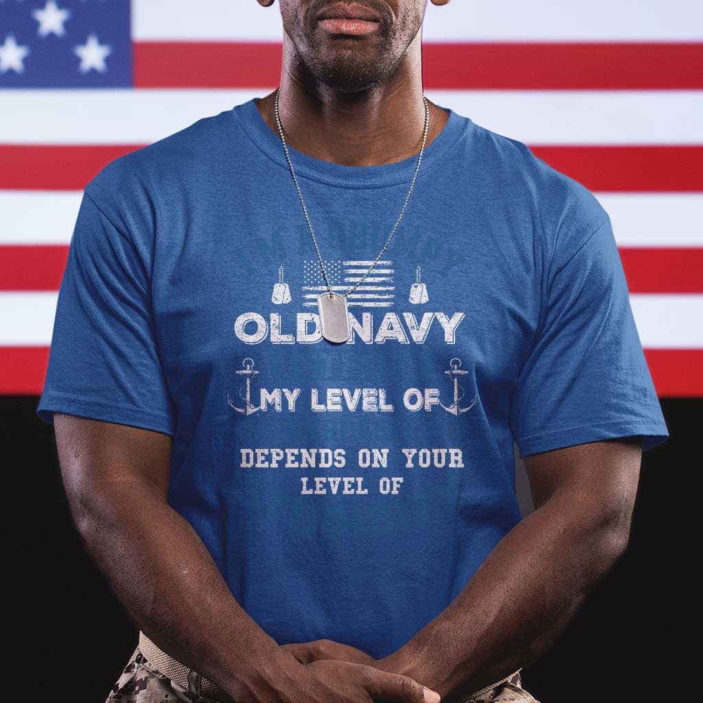 I Am A Grumpy Old Navy Veteran My Level Of Sarcasm Depends On Your Level Of Stupidity T Shirt - Wonder Print Shop