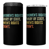 Women's Rights Vary By State Men Rights Don't Feminist Retro 4 in 1 Can Cooler Tumbler