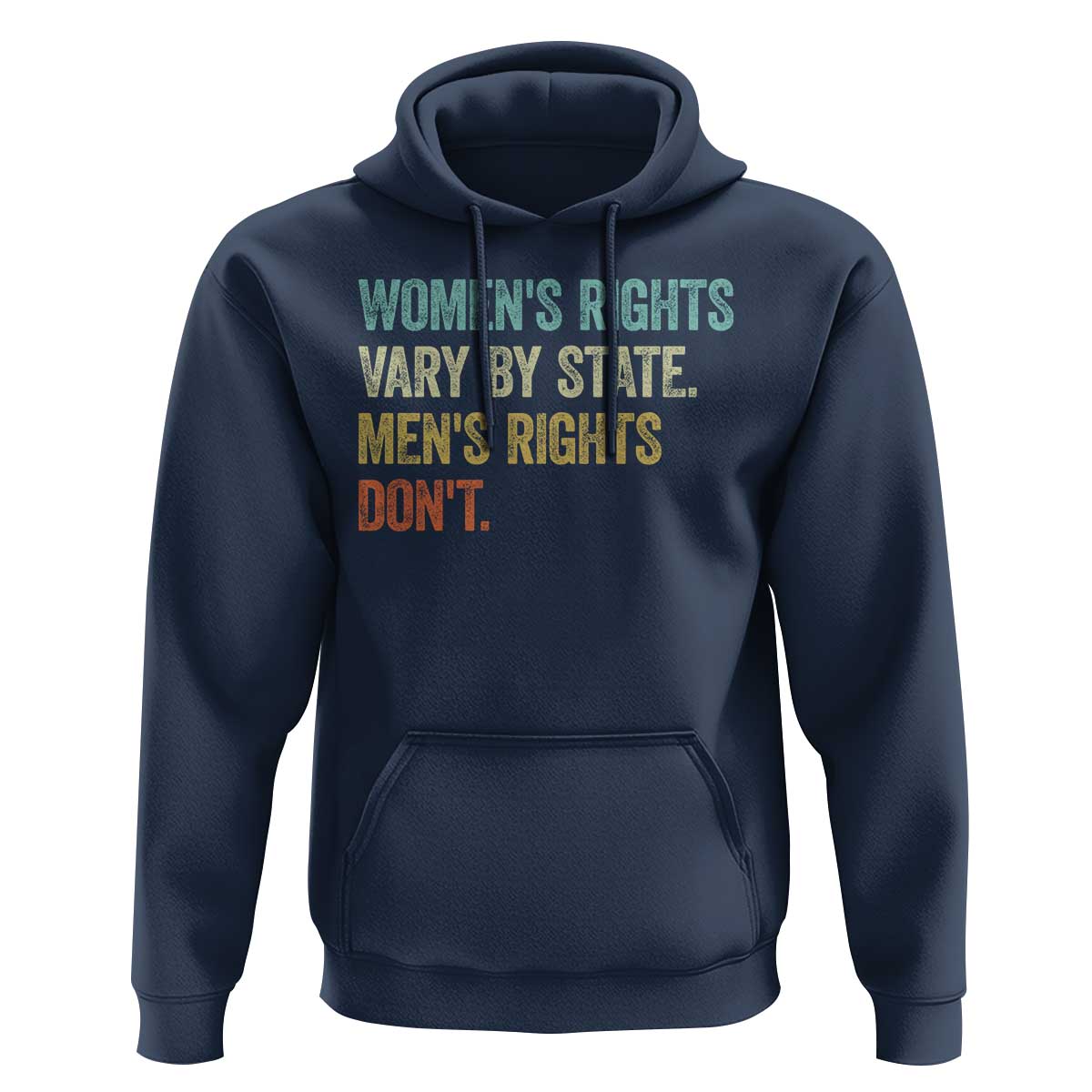 Women's Rights Vary By State Men Rights Don't Feminist Retro Hoodie
