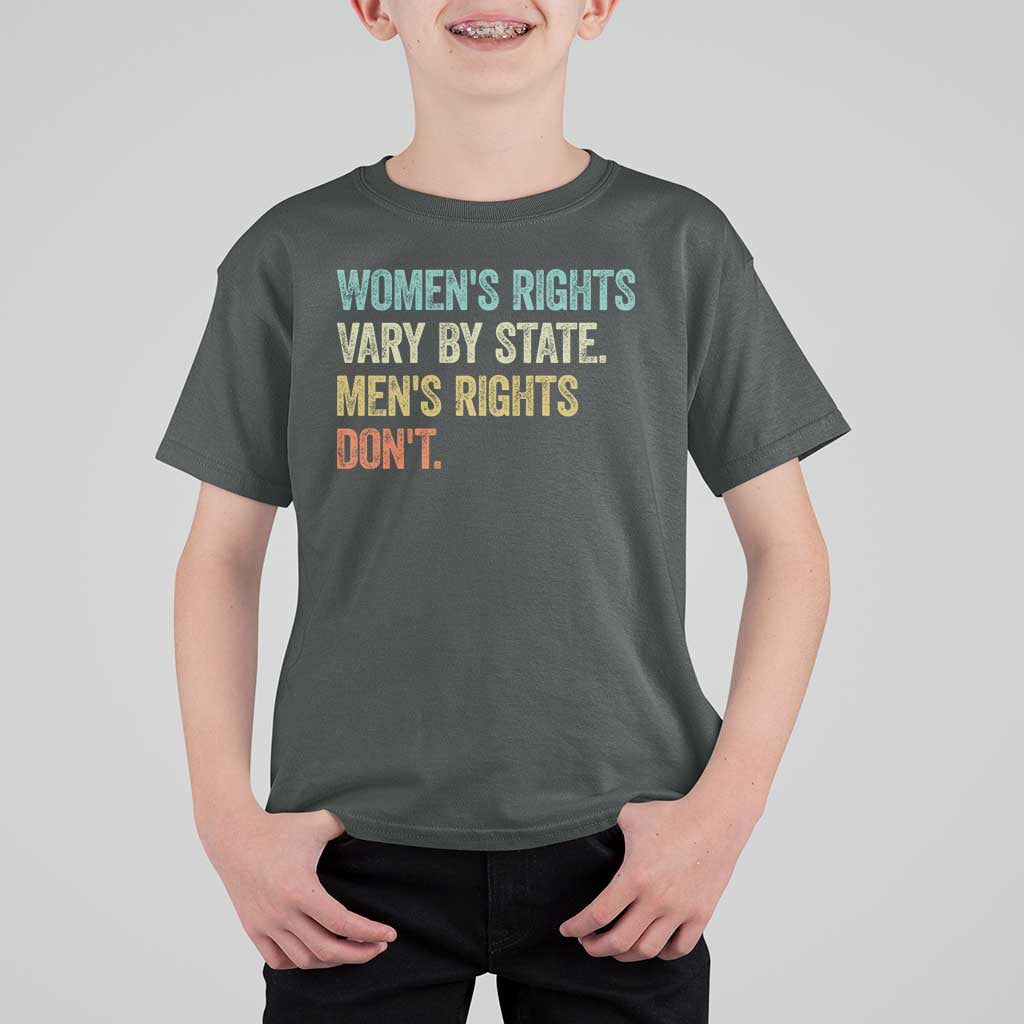 Women's Rights Vary By State Men Rights Don't Feminist Retro T Shirt For Kid
