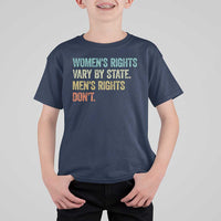Women's Rights Vary By State Men Rights Don't Feminist Retro T Shirt For Kid