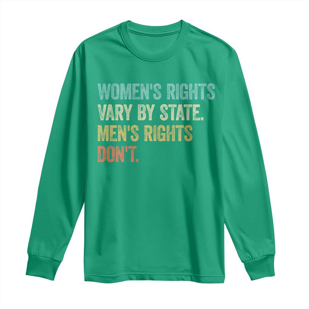 Women's Rights Vary By State Men Rights Don't Feminist Retro Long Sleeve Shirt