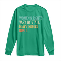 Women's Rights Vary By State Men Rights Don't Feminist Retro Long Sleeve Shirt