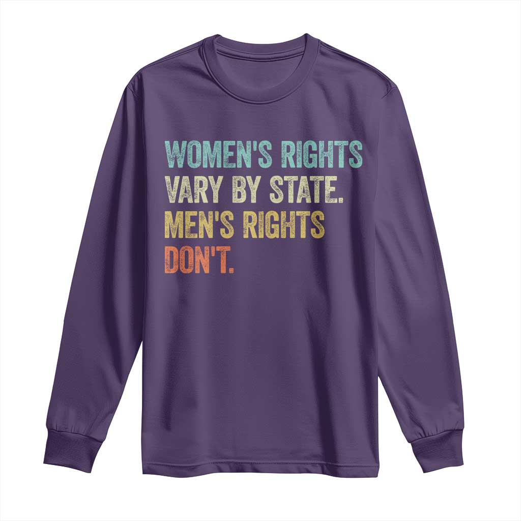 Women's Rights Vary By State Men Rights Don't Feminist Retro Long Sleeve Shirt