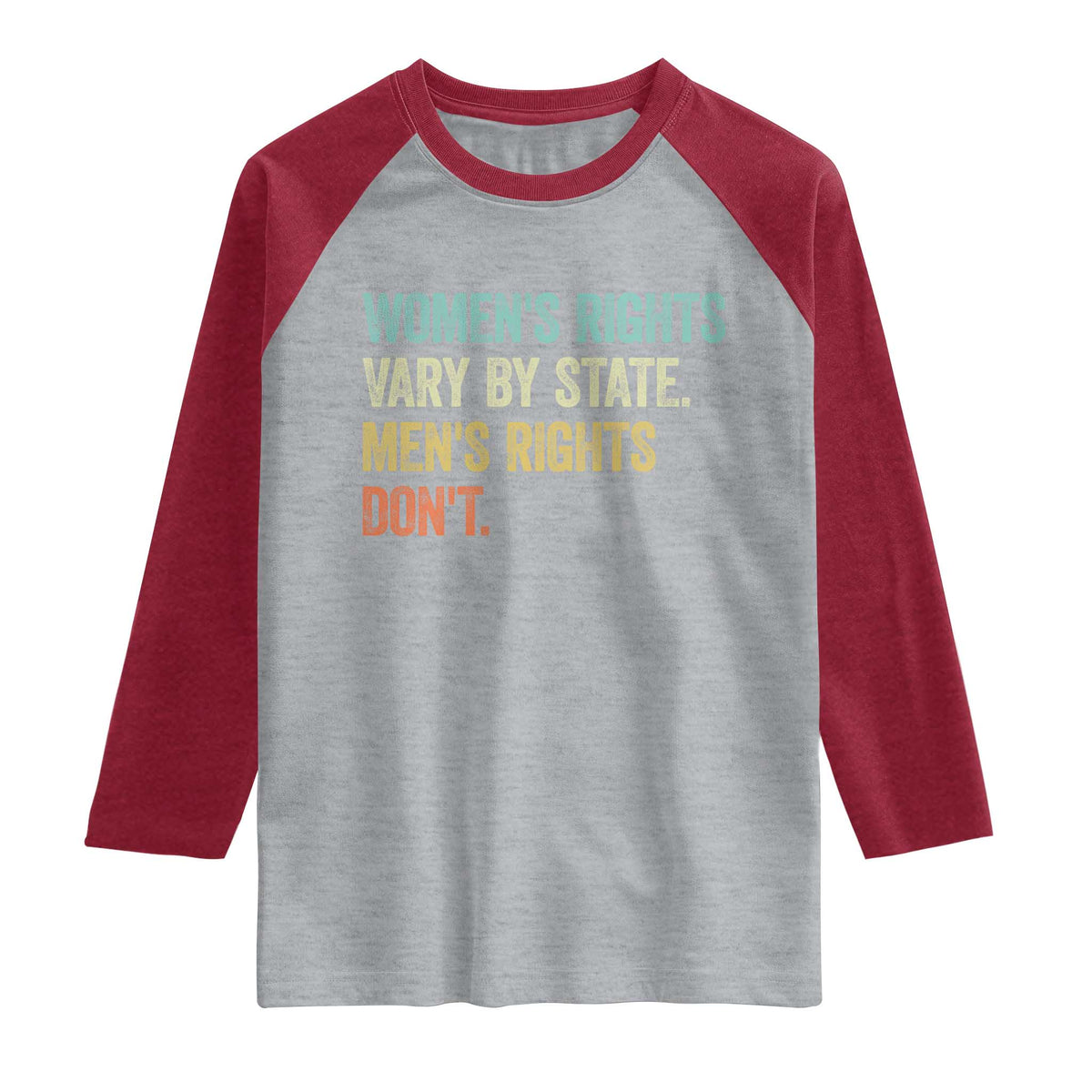 Women's Rights Vary By State Men Rights Don't Feminist Retro Raglan Shirt