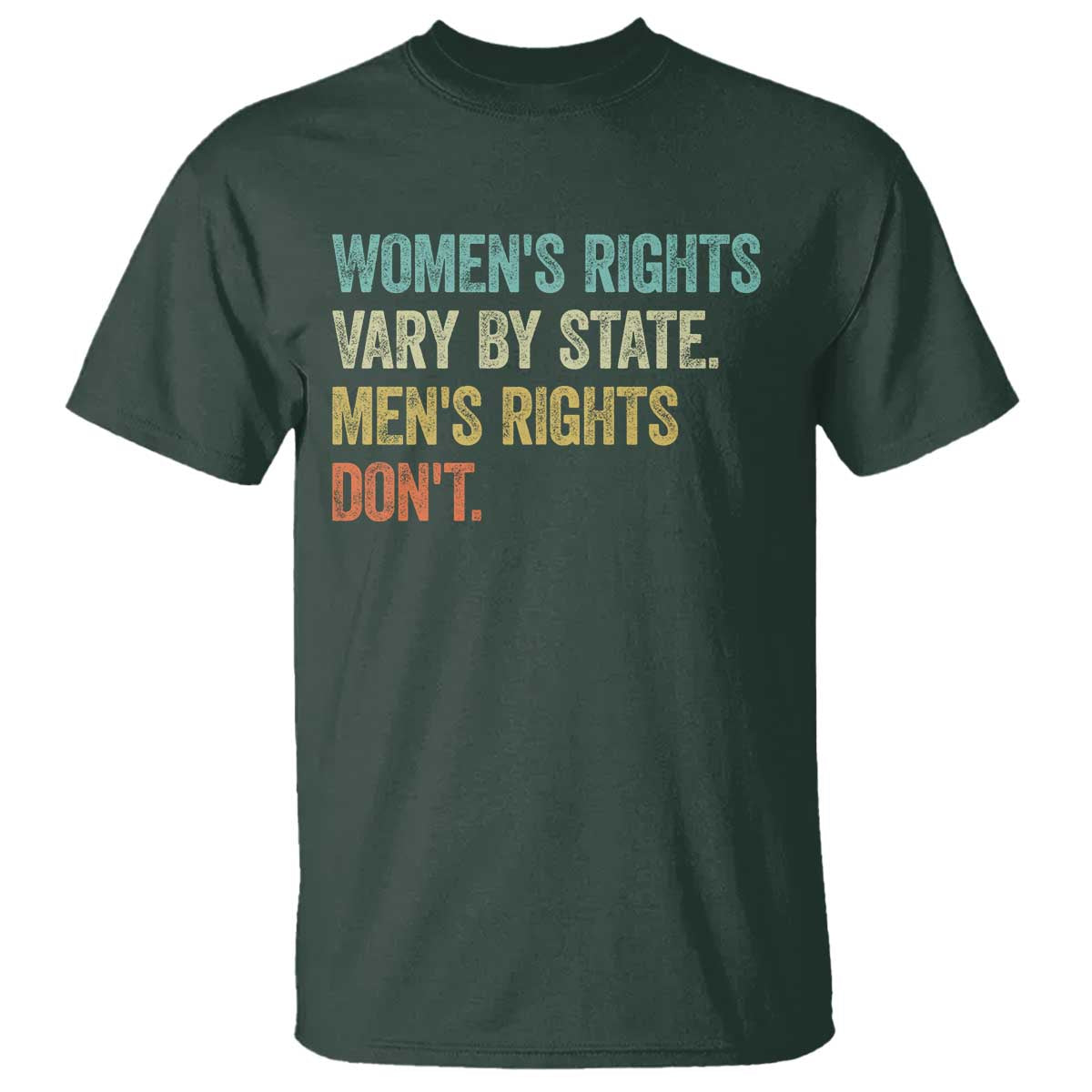 Women's Rights Vary By State Men Rights Don't Feminist Retro T Shirt