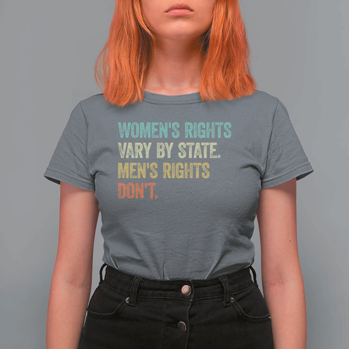 Women's Rights Vary By State Men Rights Don't Feminist Retro T Shirt For Women