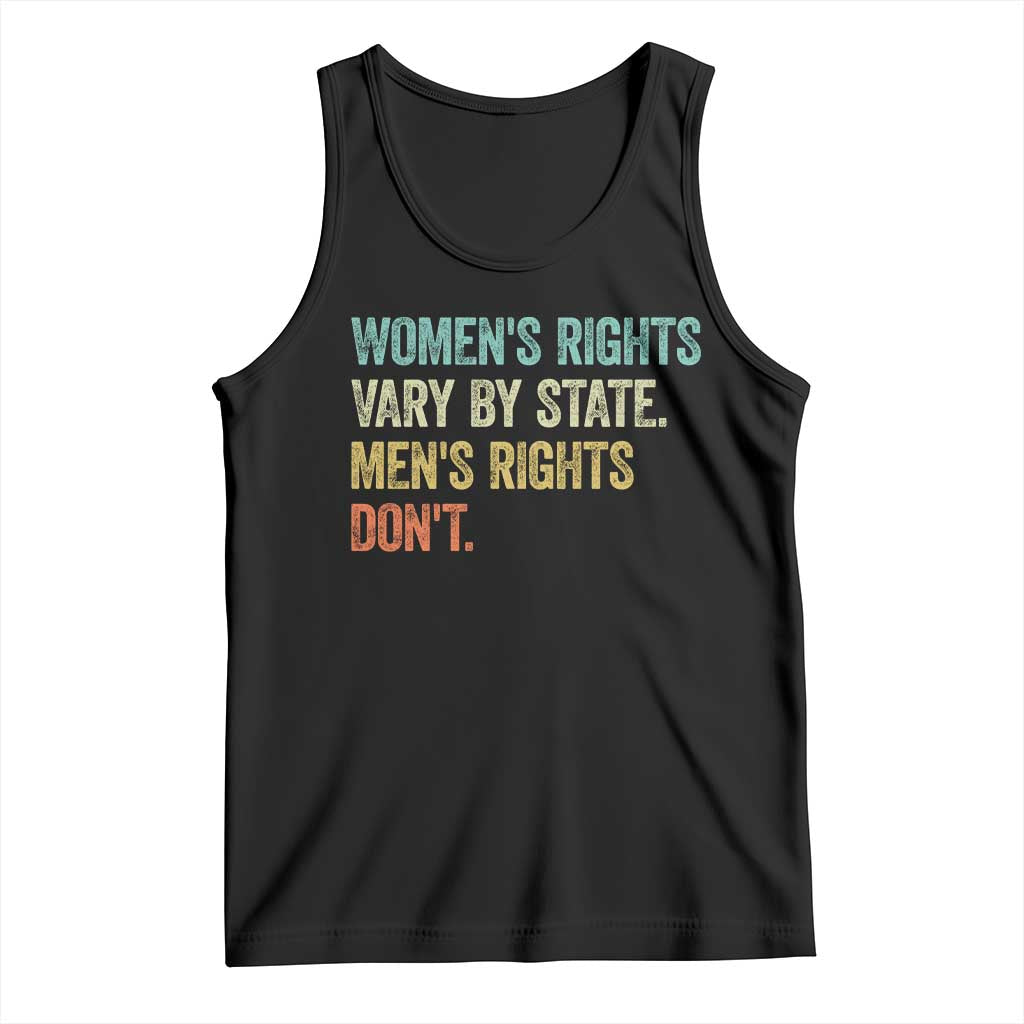 Women's Rights Vary By State Men Rights Don't Feminist Retro Tank Top