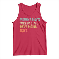 Women's Rights Vary By State Men Rights Don't Feminist Retro Tank Top