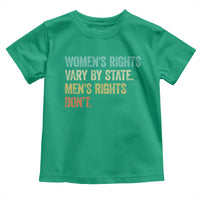 Women's Rights Vary By State Men Rights Don't Feminist Retro Toddler T Shirt