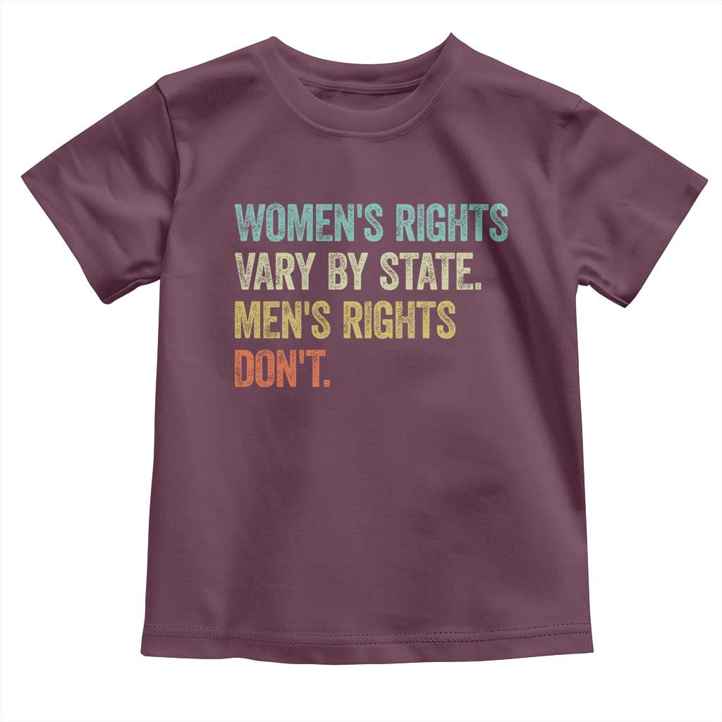 Women's Rights Vary By State Men Rights Don't Feminist Retro Toddler T Shirt