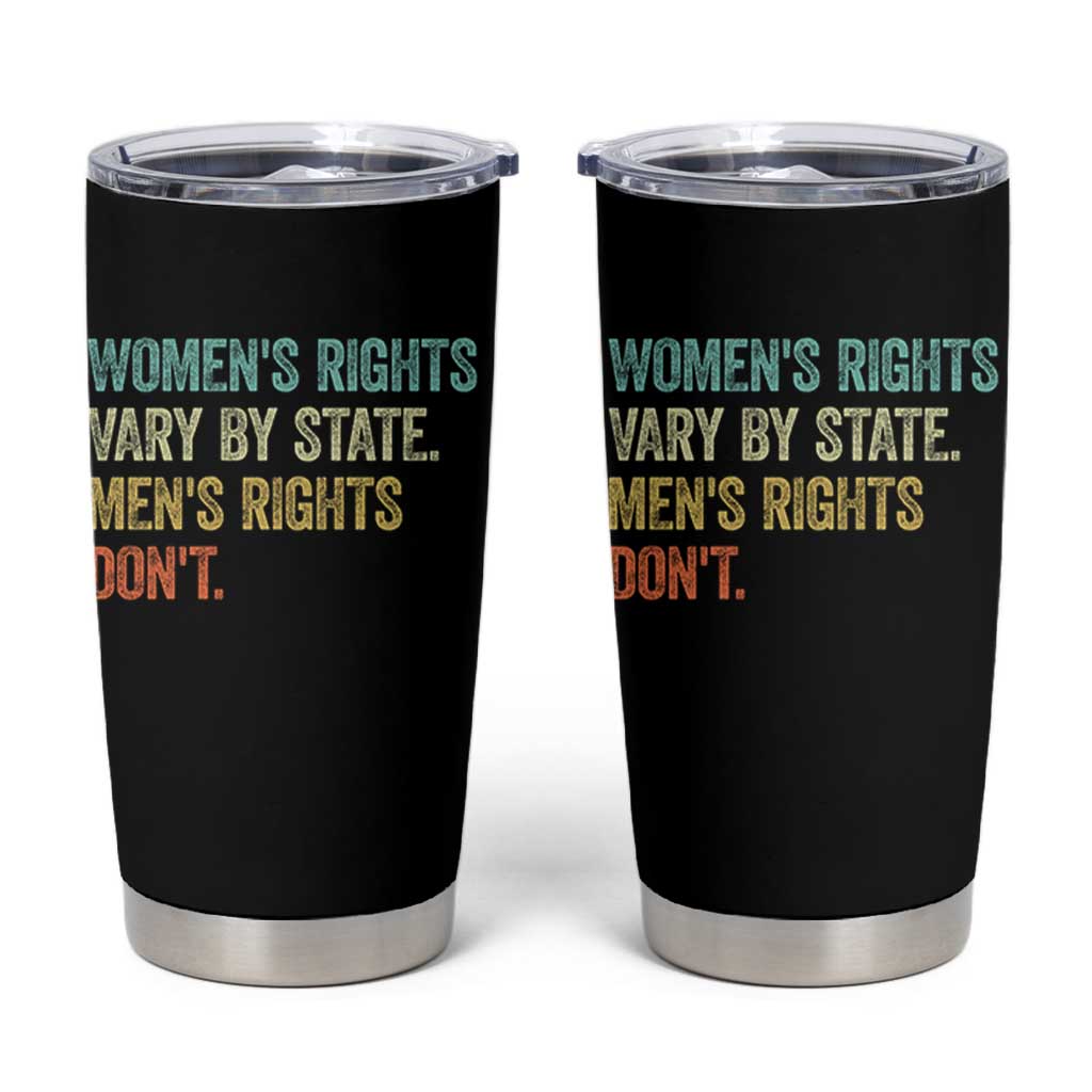 Women's Rights Vary By State Men Rights Don't Feminist Retro Tumbler Cup