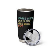 Women's Rights Vary By State Men Rights Don't Feminist Retro Tumbler Cup