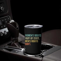 Women's Rights Vary By State Men Rights Don't Feminist Retro Tumbler Cup