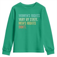 Women's Rights Vary By State Men Rights Don't Feminist Retro Youth Sweatshirt