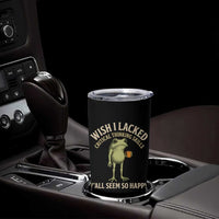 Wish I Lacked Critical Thinking Skills Y'all Seem So Happy Funny Frog Coffee Tumbler Cup