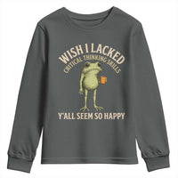 Wish I Lacked Critical Thinking Skills Y'all Seem So Happy Funny Frog Coffee Youth Sweatshirt