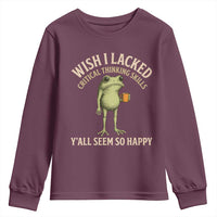 Wish I Lacked Critical Thinking Skills Y'all Seem So Happy Funny Frog Coffee Youth Sweatshirt