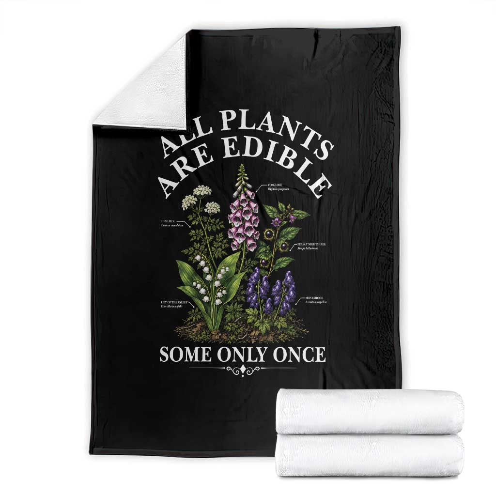 All Plants Are Edible Some Only Once Throw Blanket Funny Botanical Gardener