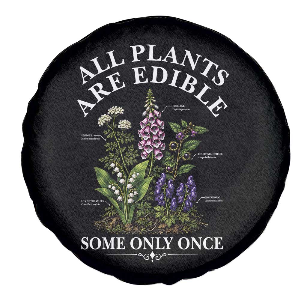 All Plants Are Edible Some Only Once Spare Tire Cover Funny Botanical Gardener
