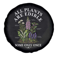 All Plants Are Edible Some Only Once Spare Tire Cover Funny Botanical Gardener