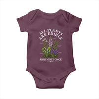 All Plants Are Edible Some Only Once Baby Onesie Funny Botanical Gardener