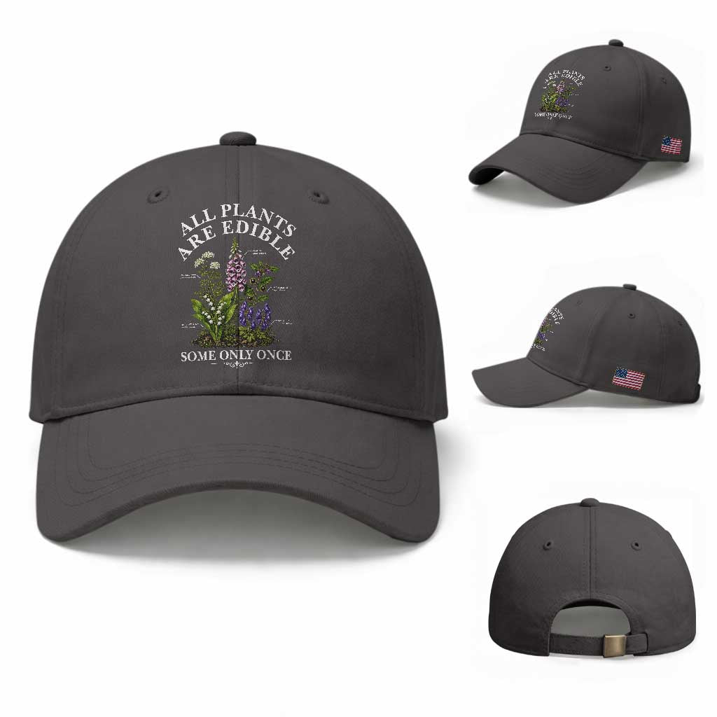 All Plants Are Edible Some Only Once Baseball Cap Funny Botanical Gardener