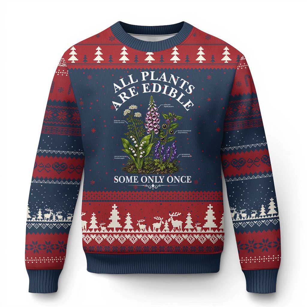 All Plants Are Edible Some Only Once Ugly Christmas Sweater Funny Botanical Gardener