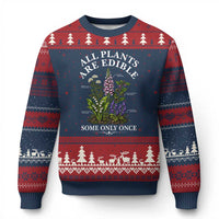 All Plants Are Edible Some Only Once Ugly Christmas Sweater Funny Botanical Gardener