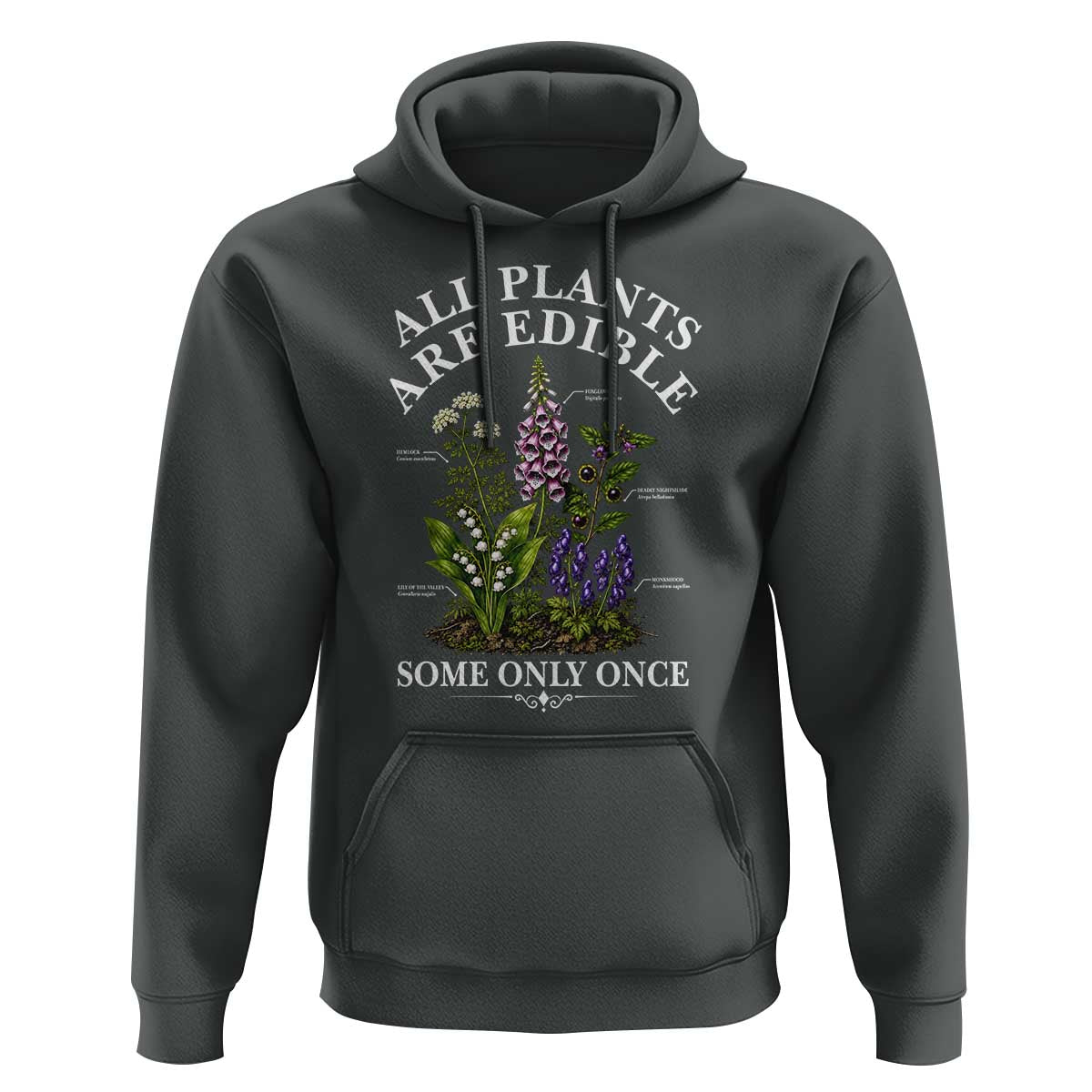 All Plants Are Edible Some Only Once Hoodie Funny Botanical Gardener