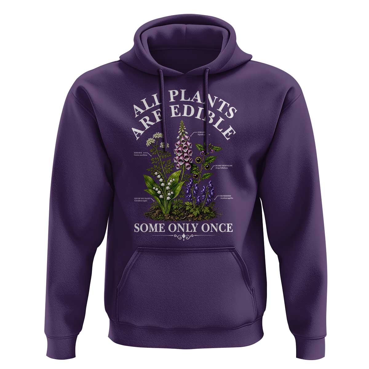 All Plants Are Edible Some Only Once Hoodie Funny Botanical Gardener