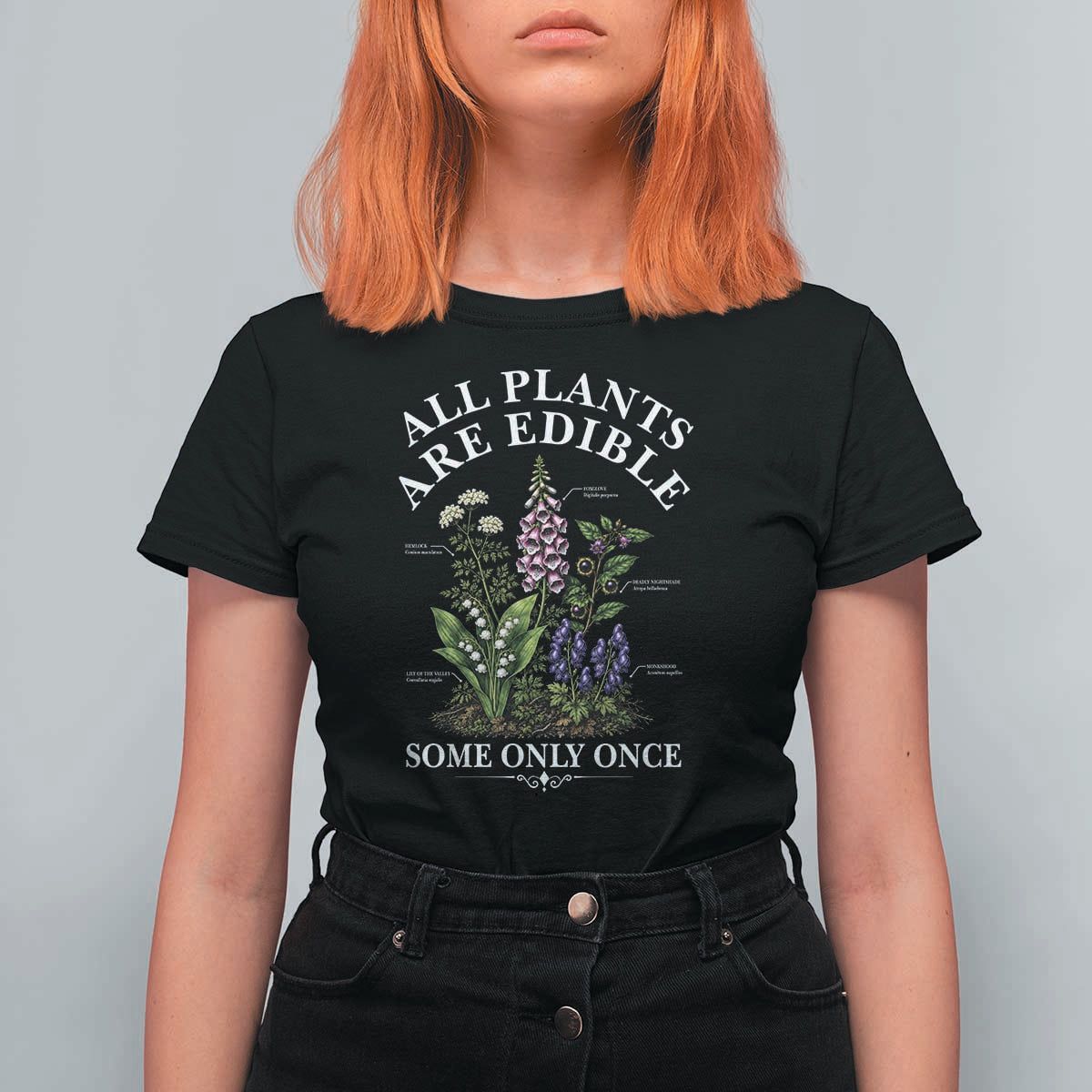 All Plants Are Edible Some Only Once T Shirt For Women Funny Botanical Gardener