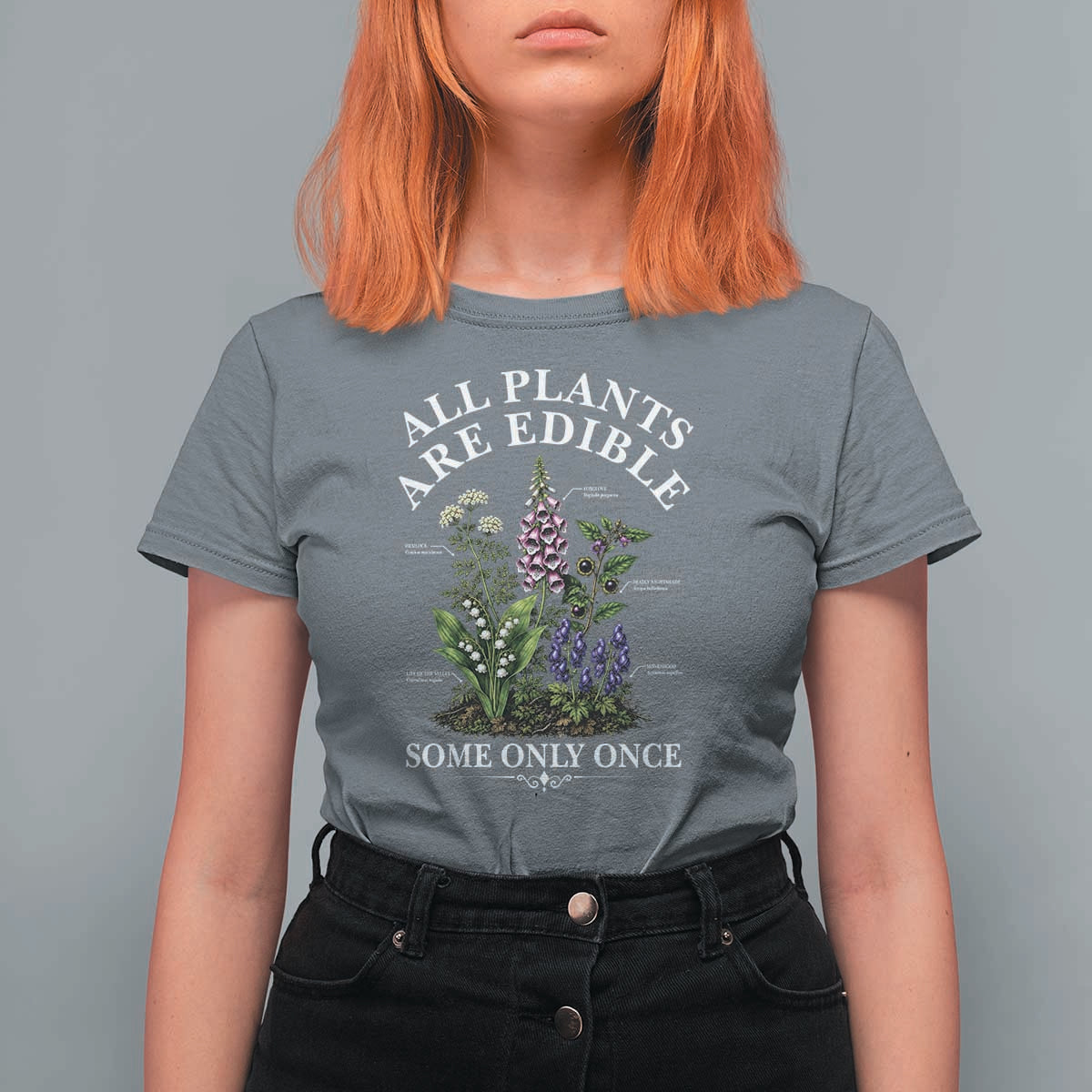 All Plants Are Edible Some Only Once T Shirt For Women Funny Botanical Gardener