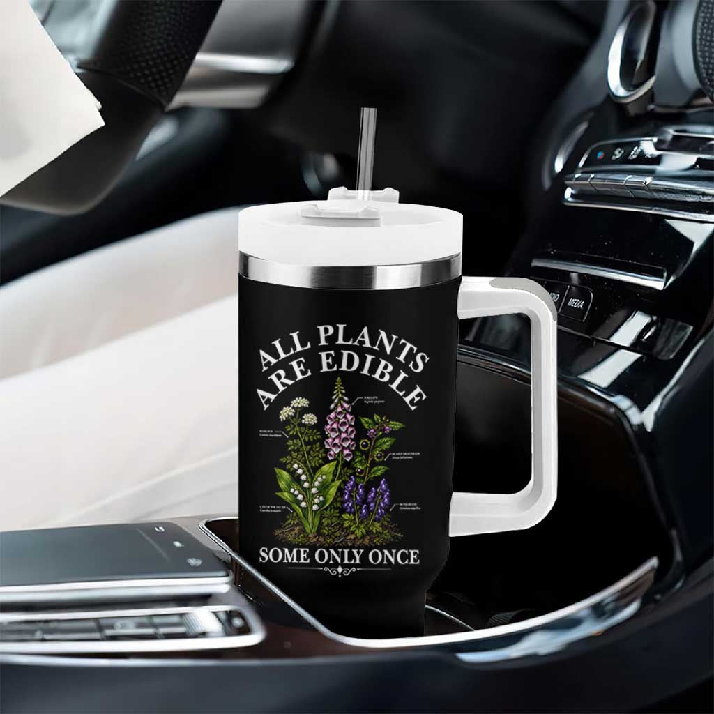 All Plants Are Edible Some Only Once Tumbler With Handle Funny Botanical Gardener
