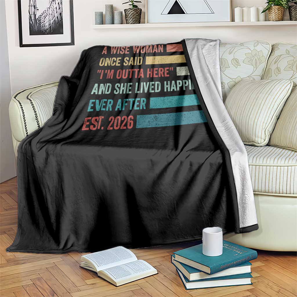 Funny Retired 2026 Throw Blanket A Wise Woman Once Said I'm Outta Here Retirement Gift