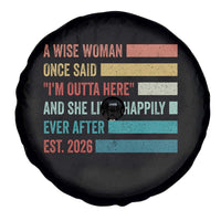 Funny Retired 2026 Spare Tire Cover A Wise Woman Once Said I'm Outta Here Retirement Gift
