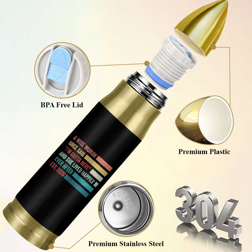 Funny Retired 2026 Bullet Tumbler A Wise Woman Once Said I'm Outta Here Retirement Gift