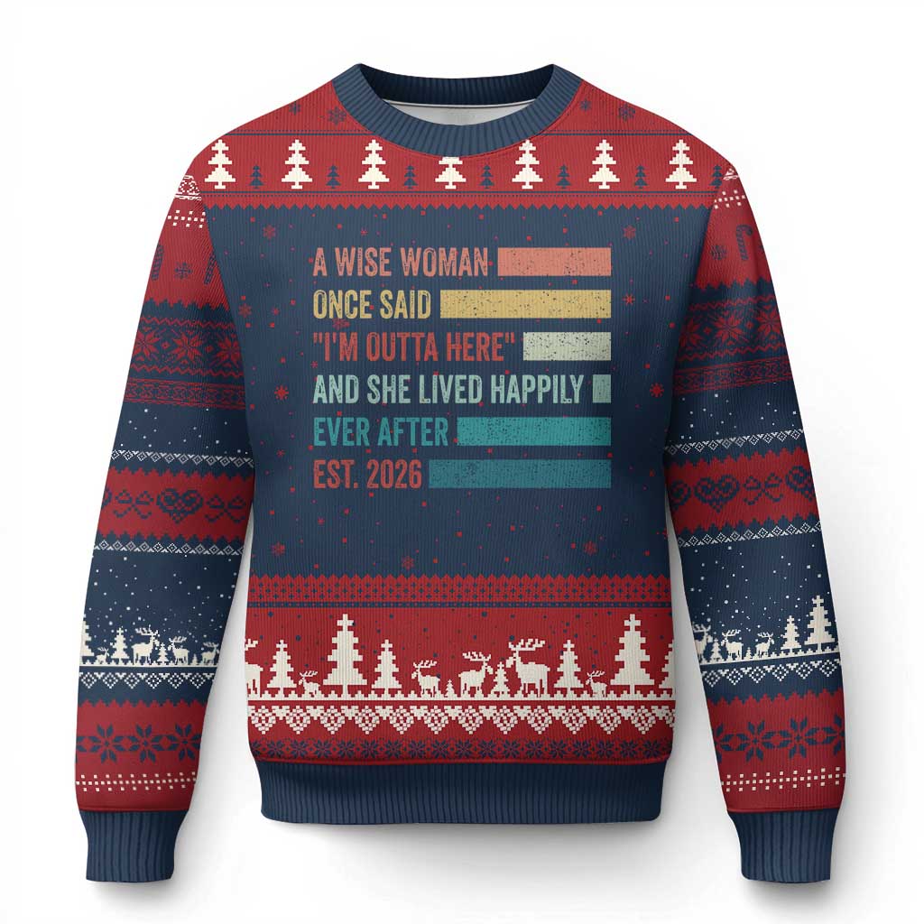 Funny Retired 2026 Ugly Christmas Sweater A Wise Woman Once Said I'm Outta Here Retirement Gift