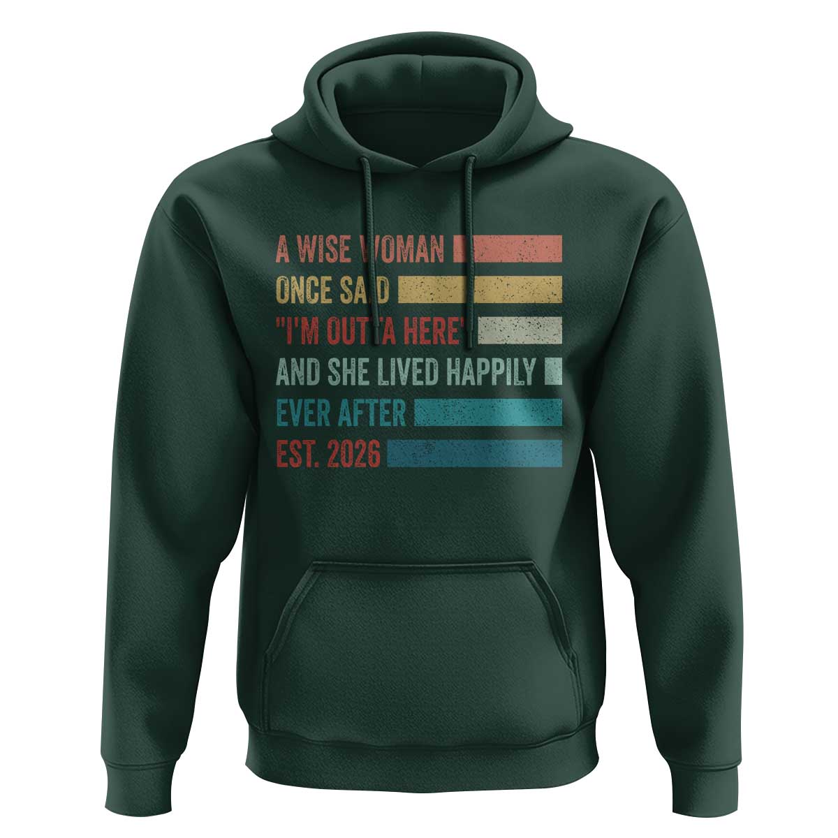 Funny Retired 2026 Hoodie A Wise Woman Once Said I'm Outta Here Retirement Gift
