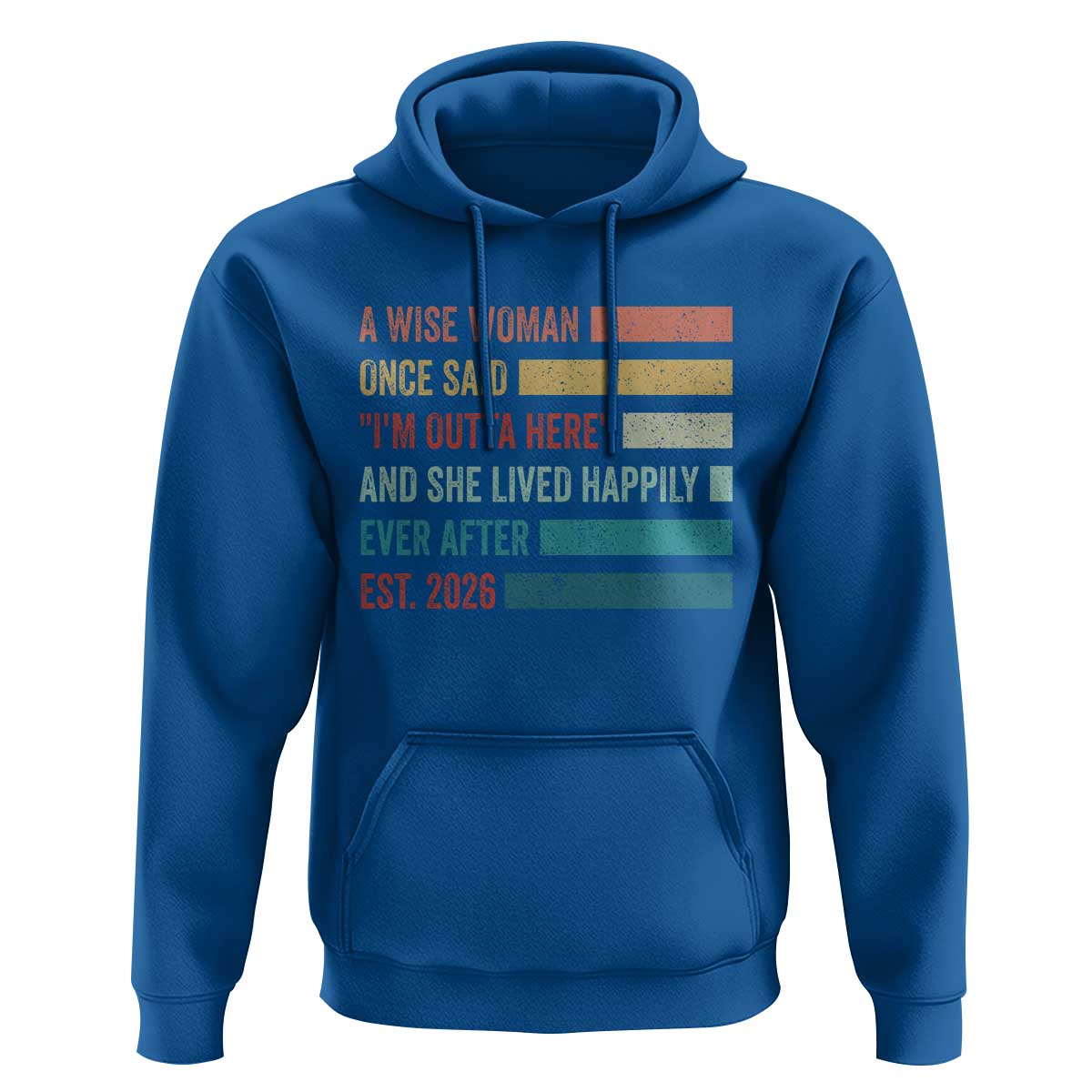 Funny Retired 2026 Hoodie A Wise Woman Once Said I'm Outta Here Retirement Gift