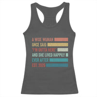 Funny Retired 2026 Racerback Tank Top A Wise Woman Once Said I'm Outta Here Retirement Gift