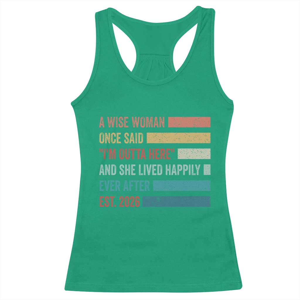 Funny Retired 2026 Racerback Tank Top A Wise Woman Once Said I'm Outta Here Retirement Gift