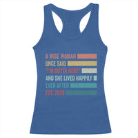 Funny Retired 2026 Racerback Tank Top A Wise Woman Once Said I'm Outta Here Retirement Gift