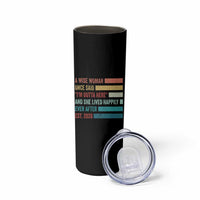 Funny Retired 2026 Skinny Tumbler A Wise Woman Once Said I'm Outta Here Retirement Gift