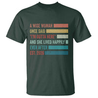 Funny Retired 2026 T Shirt A Wise Woman Once Said I'm Outta Here Retirement Gift