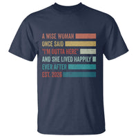 Funny Retired 2026 T Shirt A Wise Woman Once Said I'm Outta Here Retirement Gift