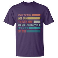 Funny Retired 2026 T Shirt A Wise Woman Once Said I'm Outta Here Retirement Gift